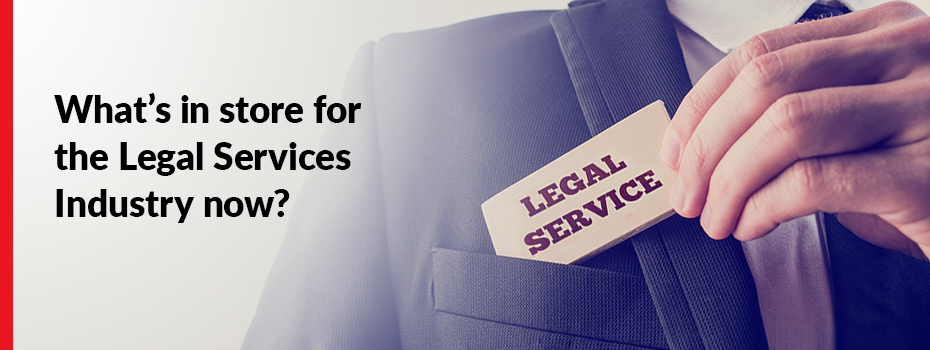 What’s in store for the Legal Services Industry now?