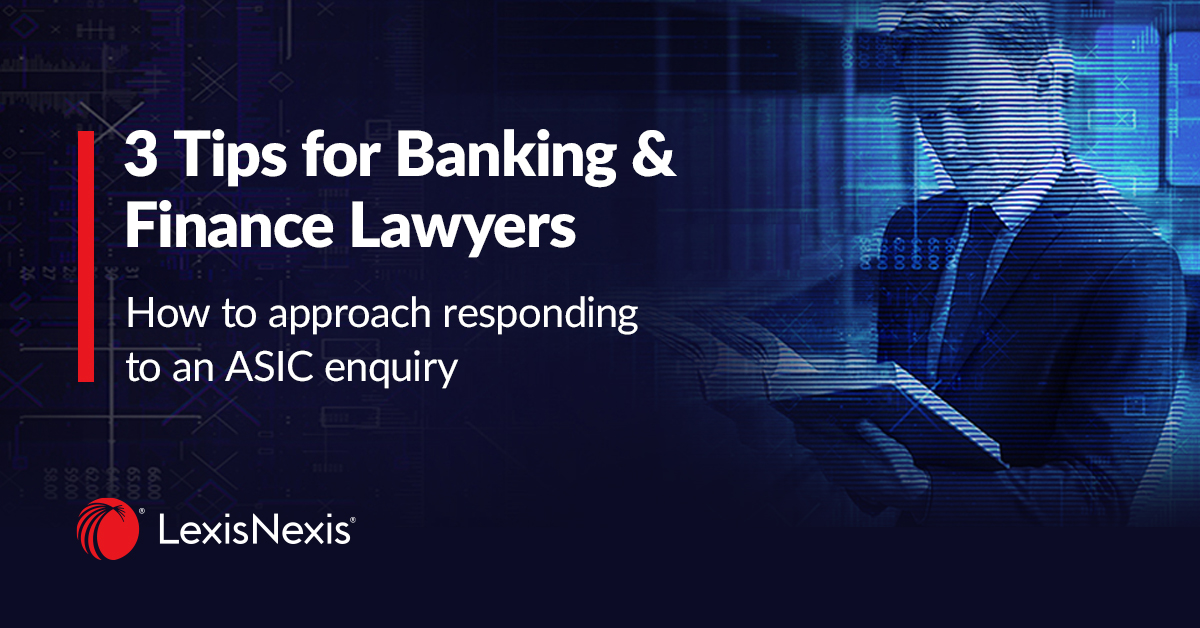 Three tips for banking and finance lawyers when responding to an ASIC advertising query
