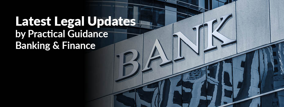 Latest Legal Updates by Practical Guidance Banking & Finance