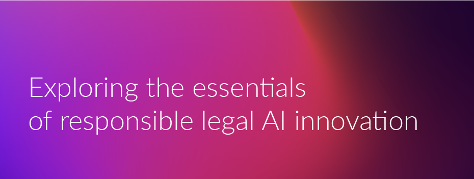 Exploring the essentials of responsible legal AI innovation