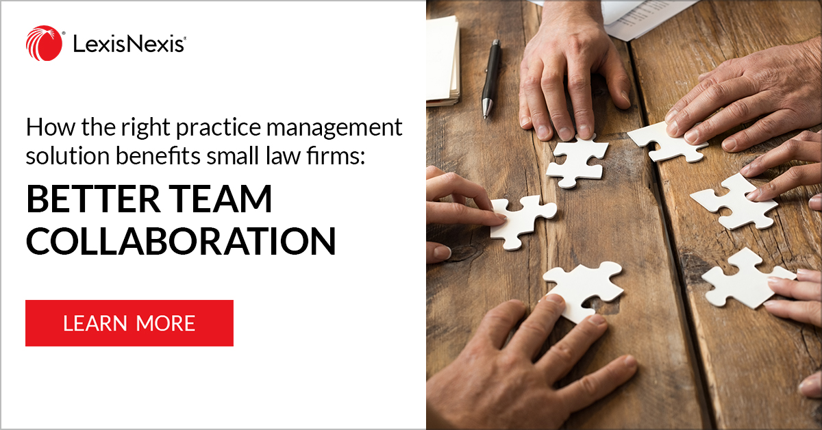 How The Right Practice Management Solution Benefits Small Law Firms: More Efficient Team Collaboration
