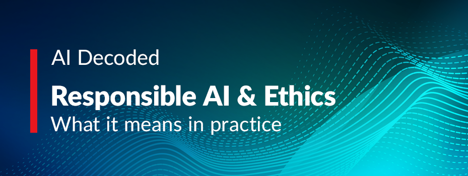 Responsible AI & Ethics