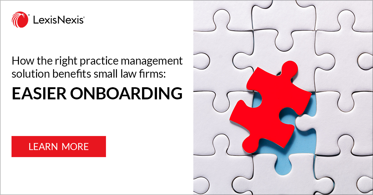How The Right Practice Management Solution Benefits Small Law Firms: Easier Onboarding