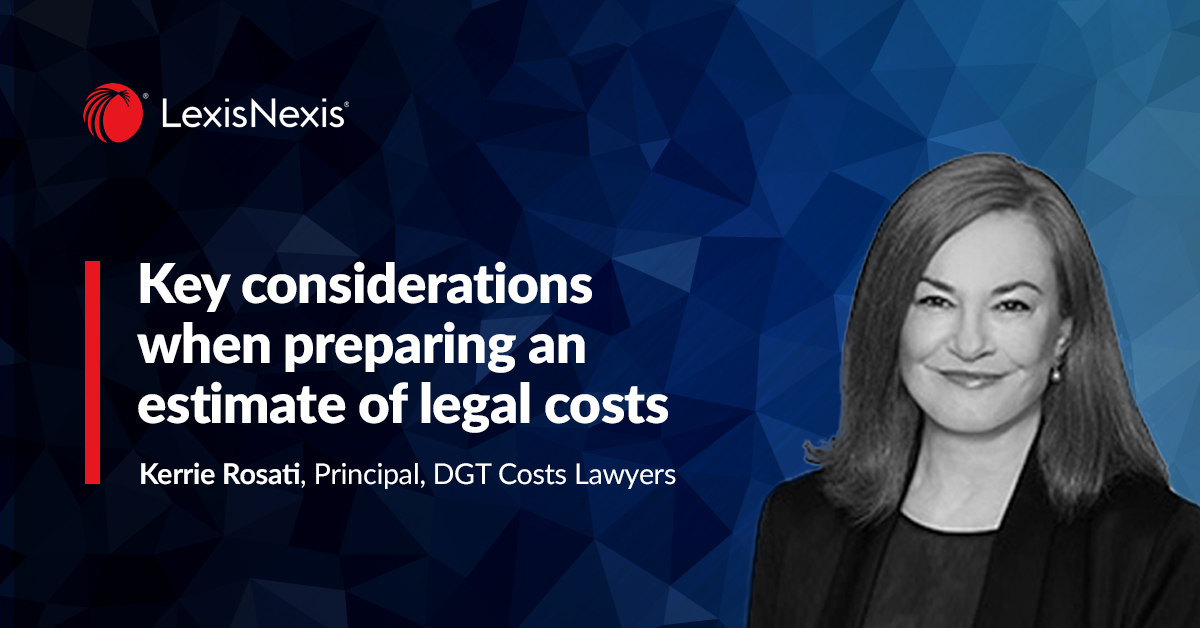 Key considerations when preparing an estimate of legal costs