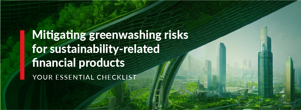 Action Point Checklist: Sustainable finance - Checklist to minimise the risk of greenwashing for a sustainability-related financial product