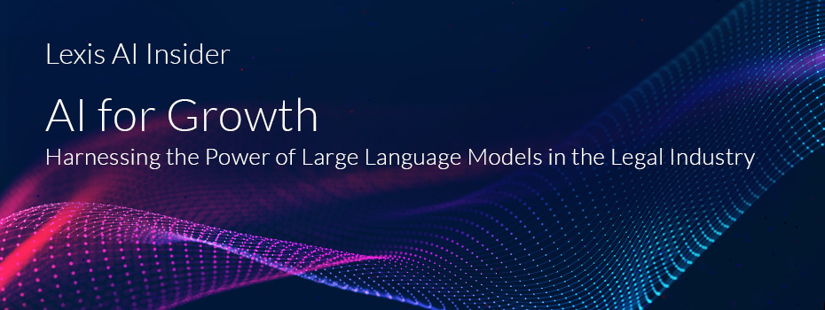 AI for Growth: Harnessing the Power of Large Language Models in the Legal Industry