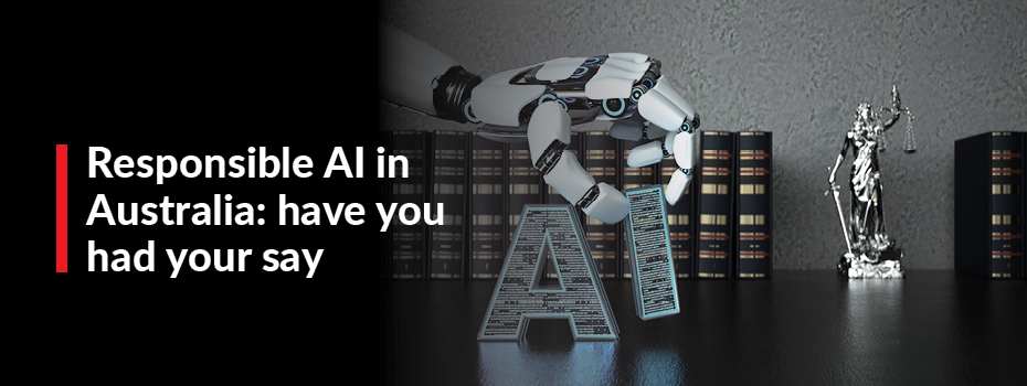 Responsible AI in Australia: have you had your say