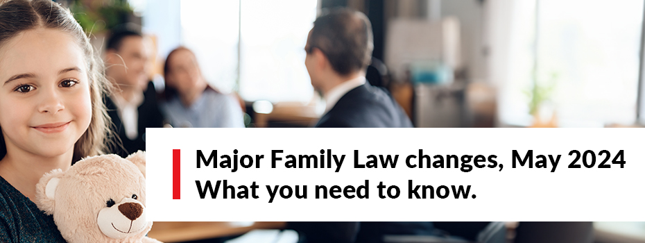 The Family Law Amendment Act 2023 (Cth): A summary of the changes which will commence on 6 May 2024
