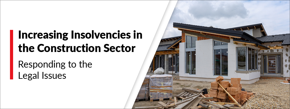 Responding to the legal issues of increasing insolvencies in the construction sector