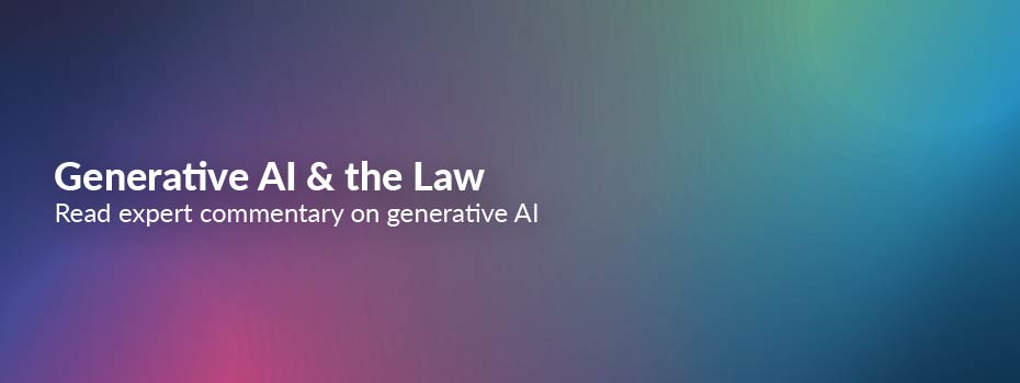 Generative AI and the Law
