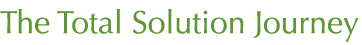  The Total Solution Journey 